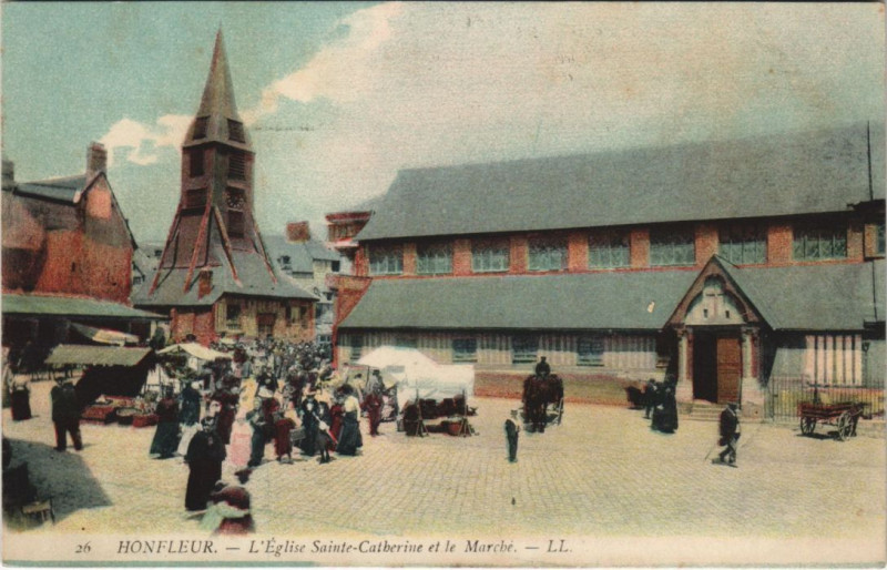 Carte postale ancienne Honfleur Eglise Sainte-Catherine et le Marche à Honfleur