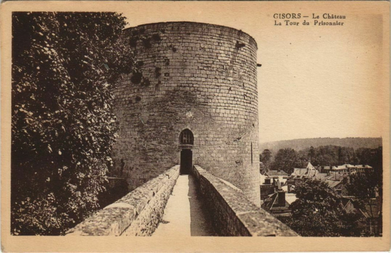 Carte postale ancienne Gisors Le Chateau - La Tour du Prisonnier à Gisors