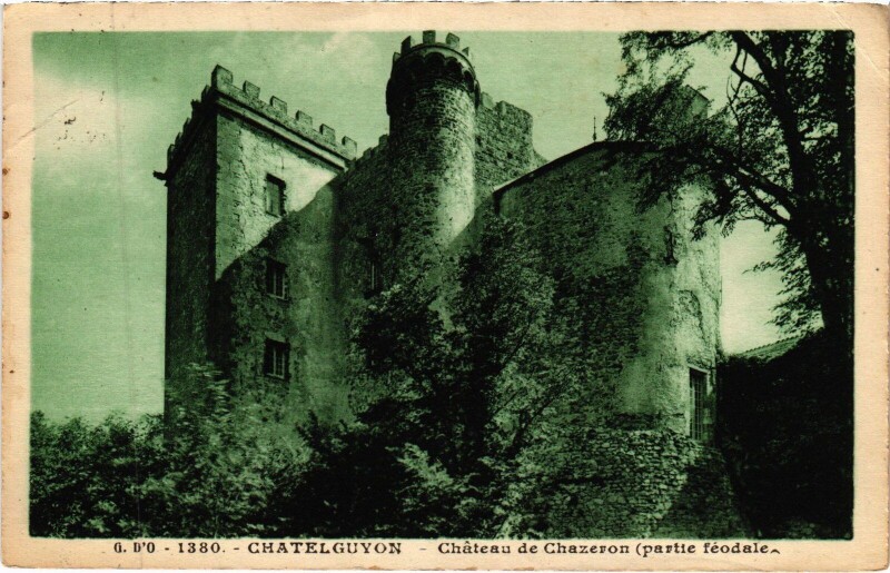 Carte postale ancienne Chatel-Guyon Chateau de Chazeron - Partie Feodale