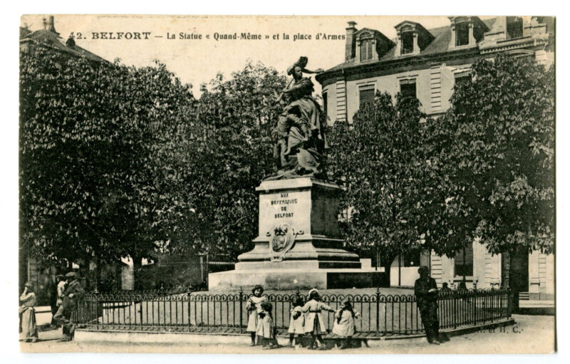 Carte postale ancienne Territoire-de-Belfort Belfort La Statue Quand Mêmeet la Place d'Armes à Belfort