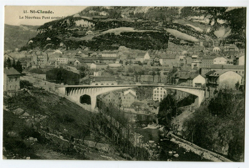 Carte postale ancienne Jura Saint-Claude Le Nouveau Pont Central à Saint-Claude