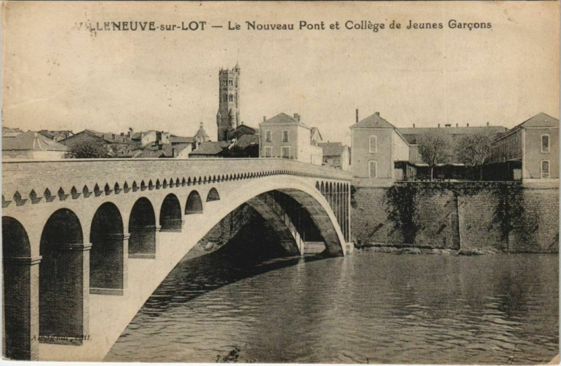 Carte postale ancienne Villeneuve sur Lot Le Nouveau Pont et College France à Villeneuve-sur-Lot