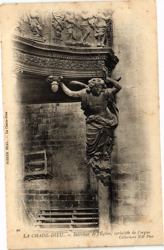 Carte postale ancienne La Chaise-Dieu - Interieur de l'Eglise cariatide de l'orgue à La Chaise-Dieu