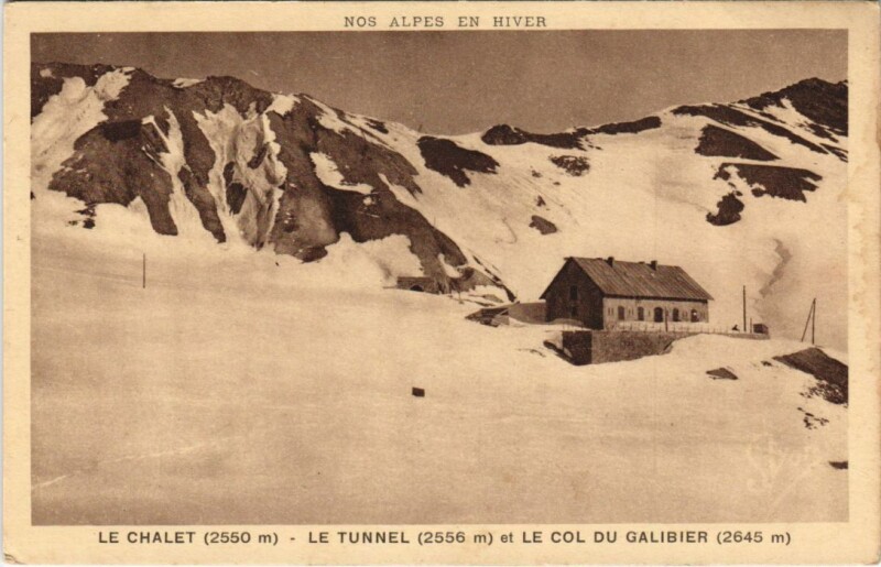 Carte postale ancienne Le Chalet - Le Tunnel et le Col du Galibier