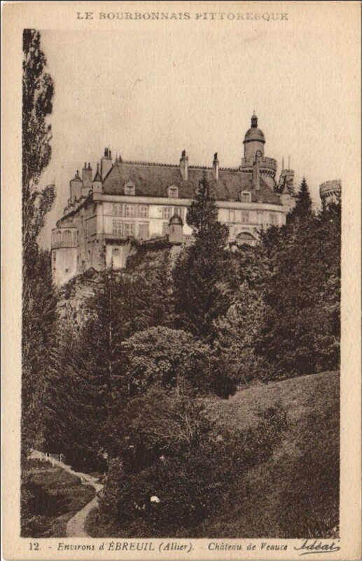 Carte postale ancienne Ebreuil Environs - Chateau de Veauce à Veauce