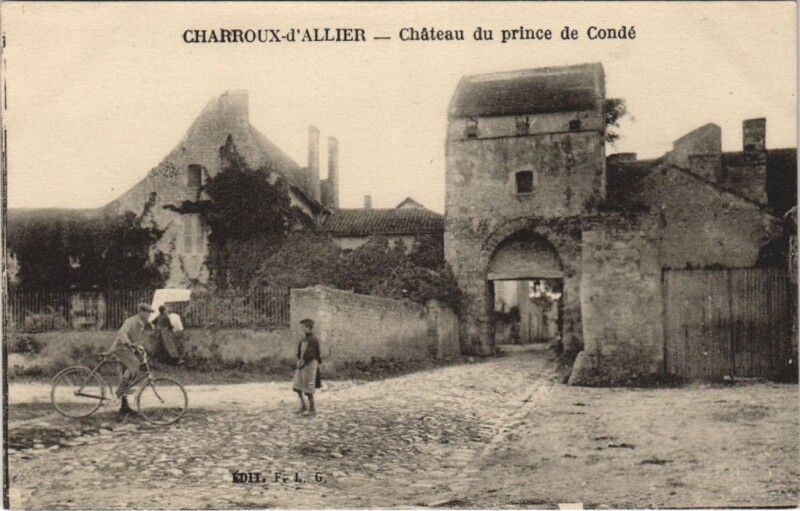 Carte postale ancienne Charroux-d'Allier Chateau du Prince de Conde à Charroux