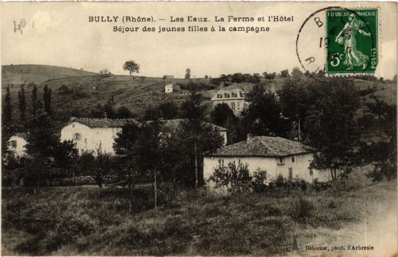 Carte postale ancienne Bully Les Eaux.La Ferme et Hotel Sejour des jeunes filles à Bully