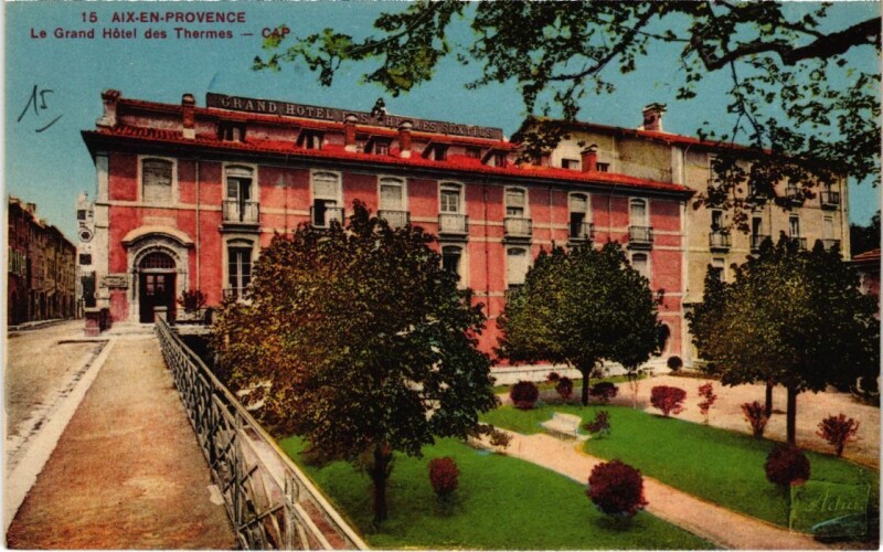 Carte postale ancienne Aix-en-Provence Le Grand Hotel des Thermes à Aix-en-Provence