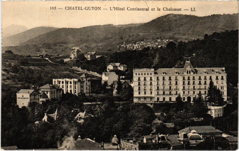 Carte postale ancienne Chatel-Guyon L'Hotel Continental et le Chalusset France à Chalus