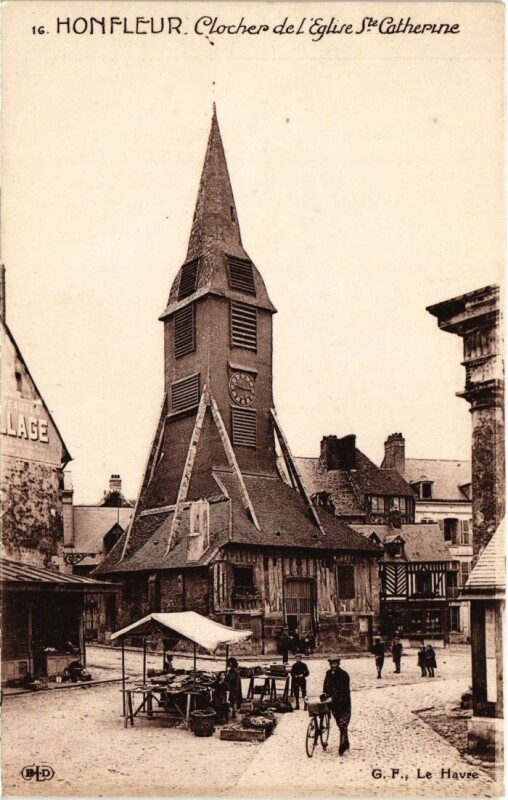 Carte postale ancienne Honfleur Clocher de l'Eglise Sainte-Catherine France à Honfleur