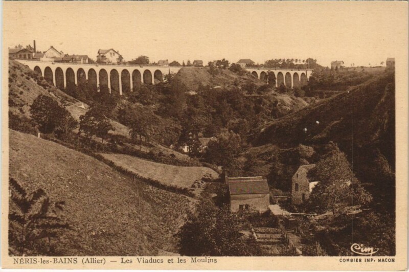Carte postale ancienne Neris les Bains Les Viaducs et les Moulins à Moulins