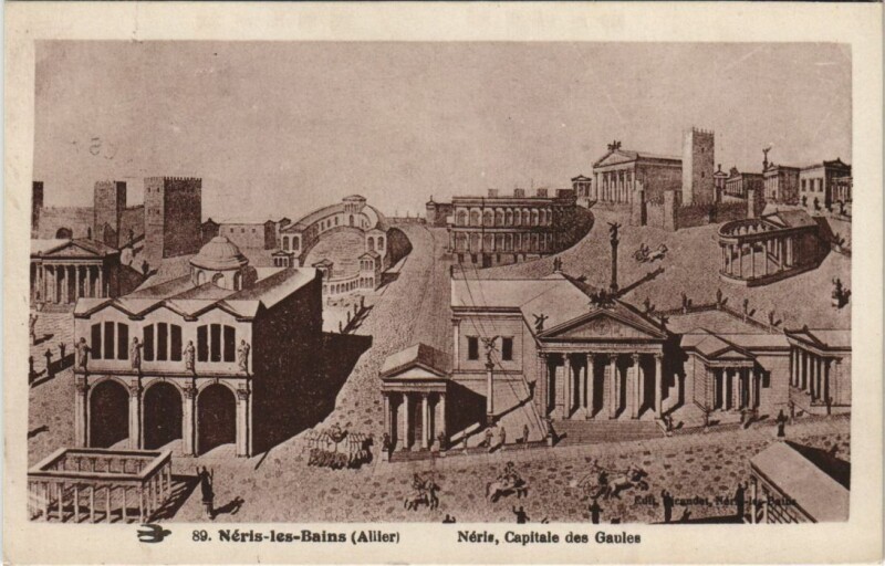 Carte postale ancienne Neris les Bains Capitale des Gaules