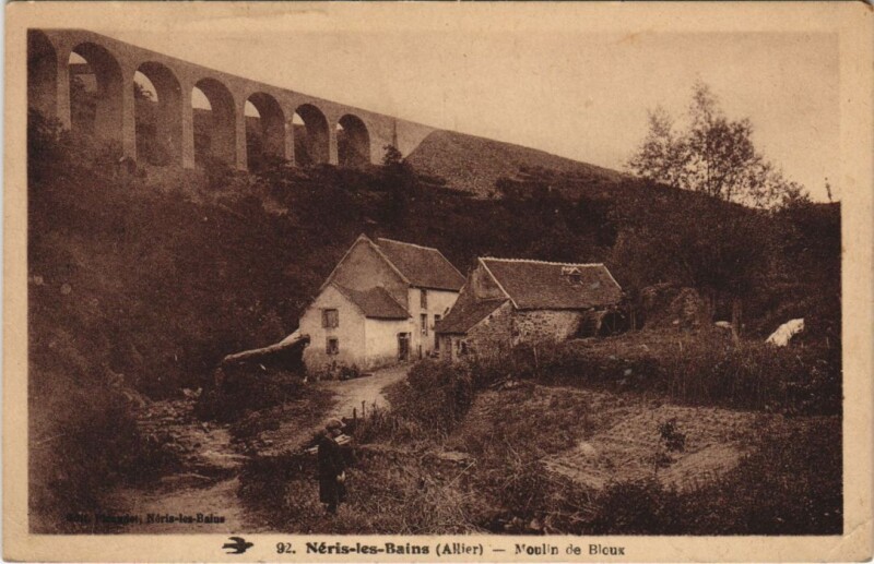 Carte postale ancienne Neris-les-Bains Moulin de Bloux