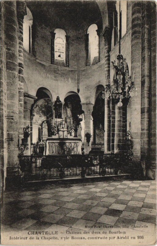 Carte postale ancienne Chantelle-Le-Chateau des Ducs de Borbon Chapelle à Chantelle