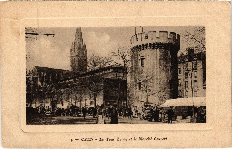 Carte postale ancienne Caen La Tour Leroy et le Marche Couvert