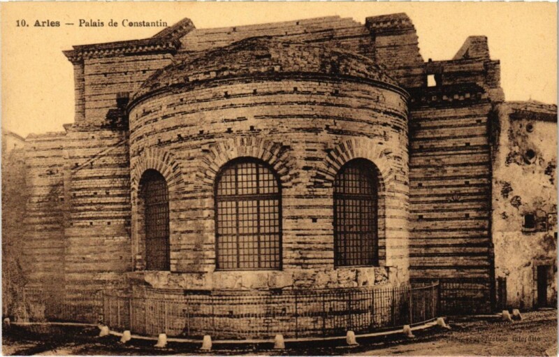Carte postale ancienne Arles Palais de Constantin à Arles