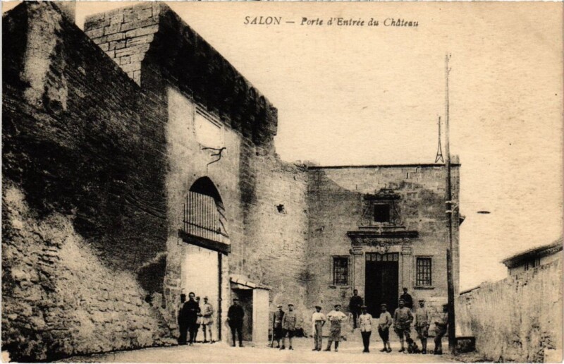 Carte postale ancienne Salon-de-Provence Porte d'Entree du Chateau à Salon-de-Provence
