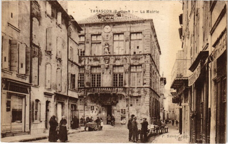 Carte postale ancienne Tarascon La Mairie à Tarascon