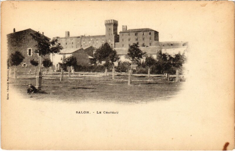Carte postale ancienne Salon-de-Provence Le Chateau à Salon-de-Provence
