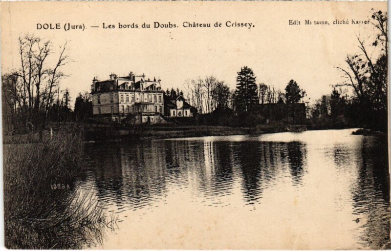 Carte postale ancienne Dole Les bords du Doubs ,Chateau de Crissey à Crissey