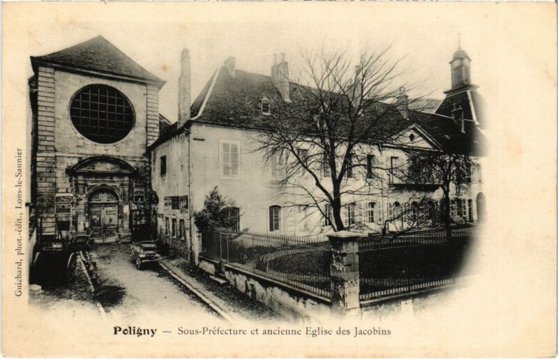 Carte postale ancienne Poligny Sous prefecture et Eglise des Jacobins à Poligny