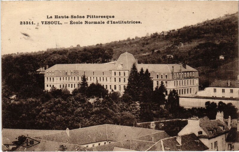 Carte postale ancienne Vesoul Ecole Normale d'Institutrices à Vesoul