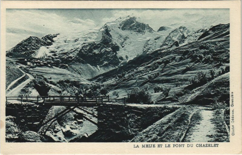 Carte postale ancienne Le Champsaur La Grave - La Maije et le Pont du Chazelet à La Grave