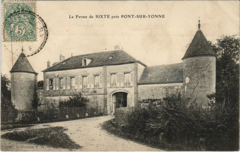 Carte postale ancienne Pont sur Yonne La Ferme de Sixte France à Pont-sur-Yonne
