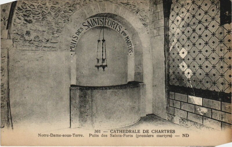 Carte postale ancienne Chartres Cathedrale - Notre-Dame-sous-Terre Puits des Saint-Forts à Chartres