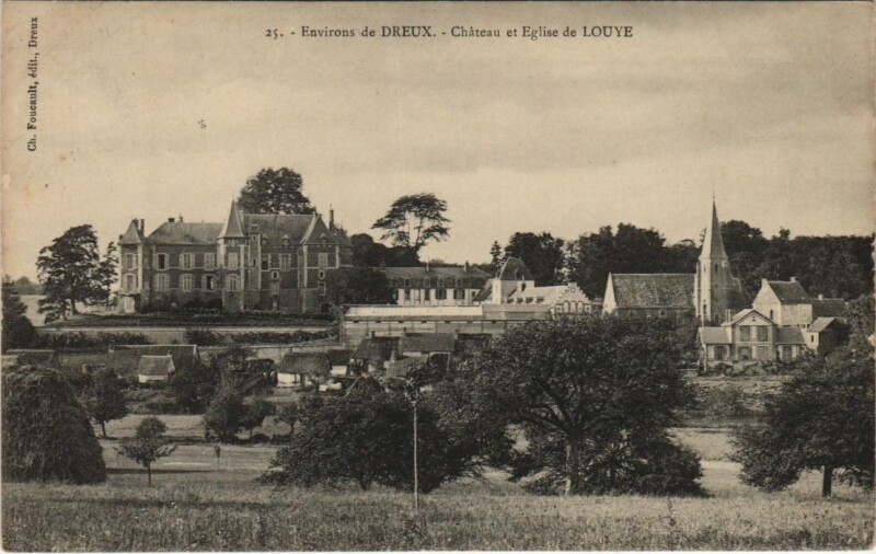 Carte postale ancienne Dreux Environs - Chateau et Eglise de Louye à Dreux