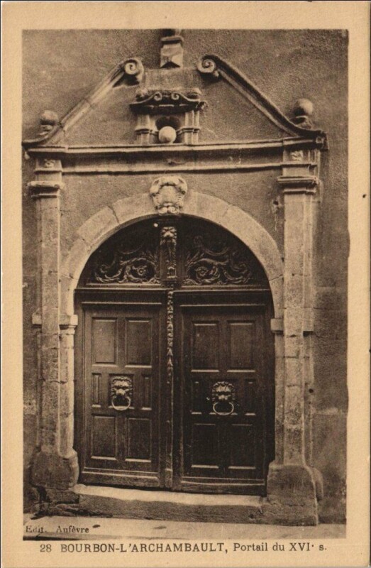 Carte postale ancienne Bourbon-l'Archambault Portail du XVIe s. à Bourbon-l'Archambault