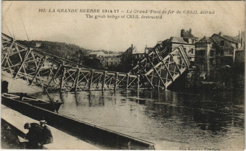 Carte postale ancienne Creil Le Grand Pont de Fer - Bridge Ruins - 1915 à Creil