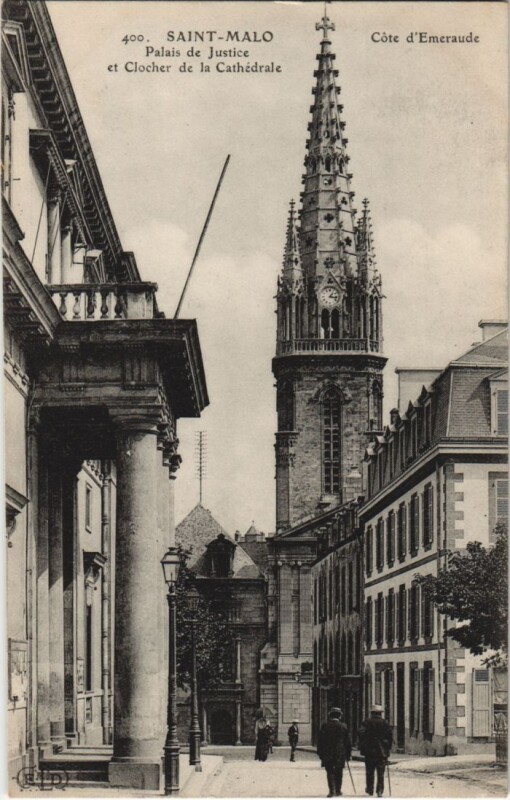Carte postale ancienne Saint Malo Palais de Justice, Clocher de la Cathedrale à Saint-Malo