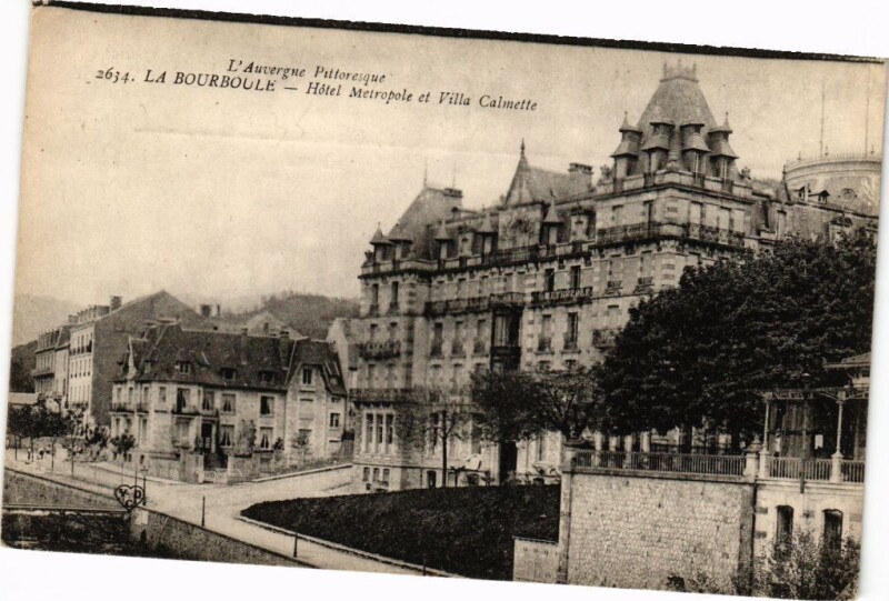 Carte postale ancienne L'Auvergne Pitt...-La Bourboule-Hotel Metropole et Villa Calmette à La Bourboule