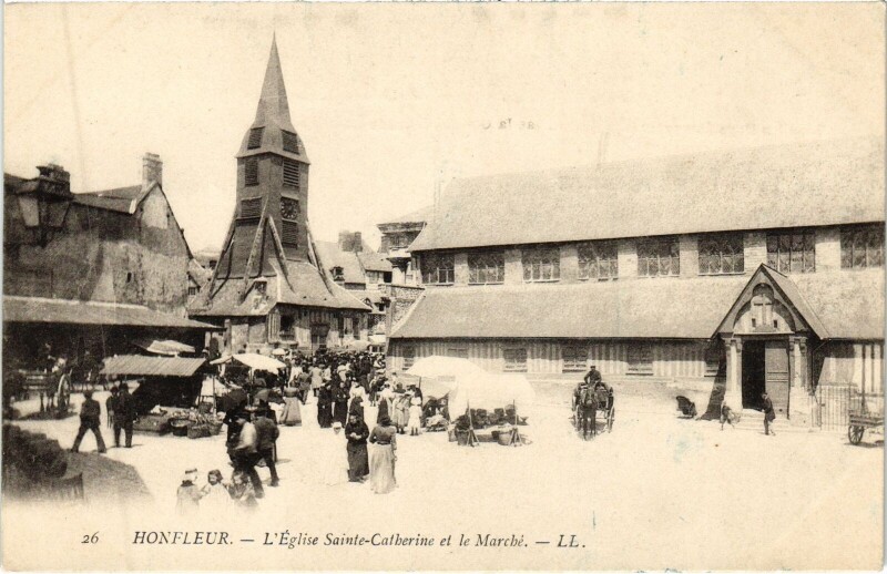 Carte postale ancienne Honfleur L'Eglise Sainte-Catherine et le Marche à Honfleur