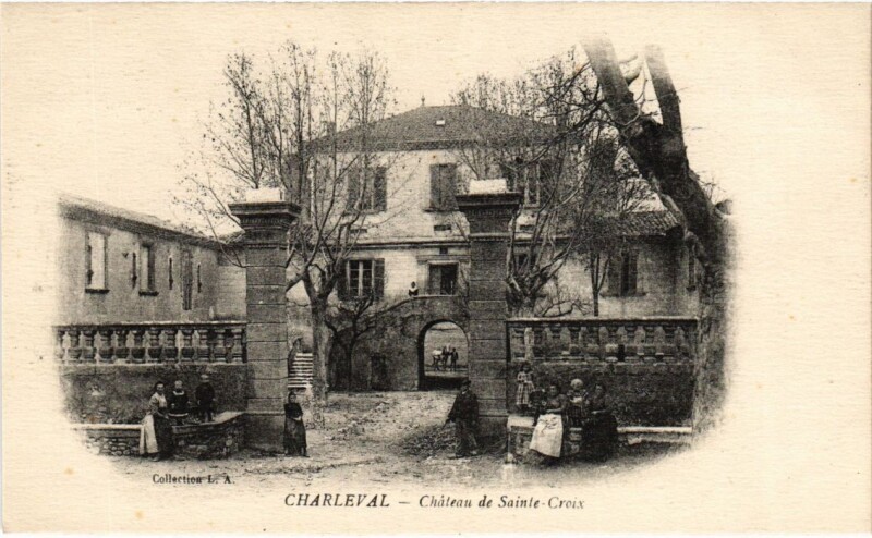 Carte postale ancienne Charleval Chateau de Sainte-Croix à Charleval
