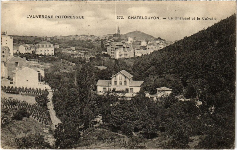 Carte postale ancienne Chatel-Guyon Le Chaluset et le Calvaie France à Chalus