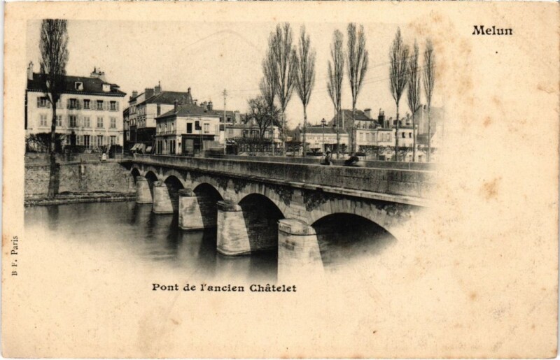 Carte postale ancienne Melun Pont de l'Ancien Chatelet France à Melun