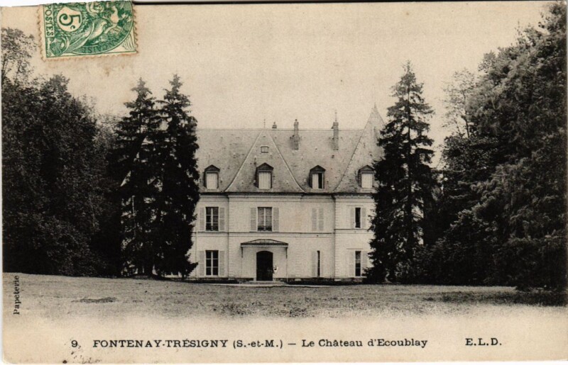 Carte postale ancienne Fontenay-Tresigny Le Chateau d'Ecoublay France