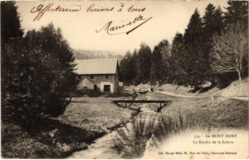 Carte postale ancienne Le Mont Dore Le Moulin de la Scierie France à Mont-Dore