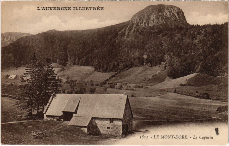 Carte postale ancienne Le Mont Dore Le Capucin France à Mont-Dore