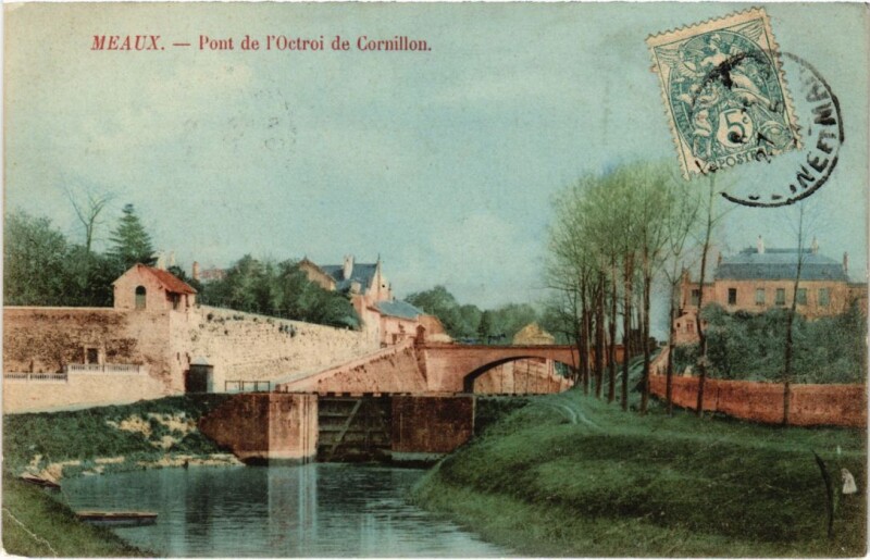 Carte postale ancienne Meaux Pont de l'Octroi de Cornillon France à Meaux