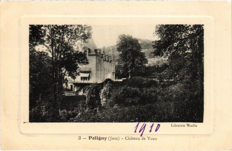 Carte postale ancienne Poligny- Chateau de Vaux France à Poligny