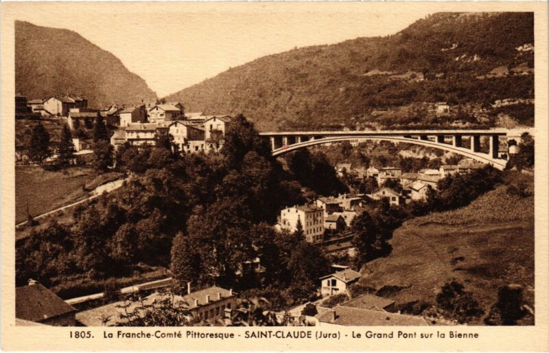 Carte postale ancienne Saint Claude- Le Grand Pont sur la Bienne France à Saint-Claude