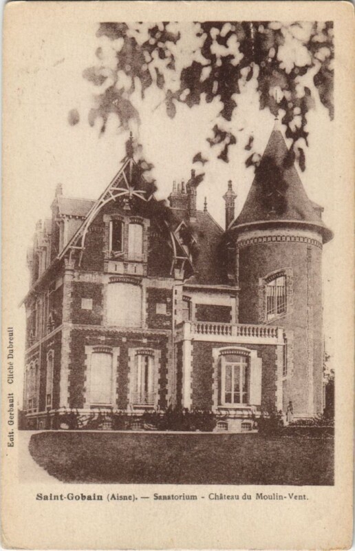 Carte postale ancienne Saint-Gobain - Sanatorium - Chateau du Moulin-Vent à Saint-Gobain