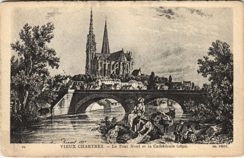 Carte postale ancienne Vieux Chartres - Le Pont Neuf et la Cathédrale (1850) à Chartres