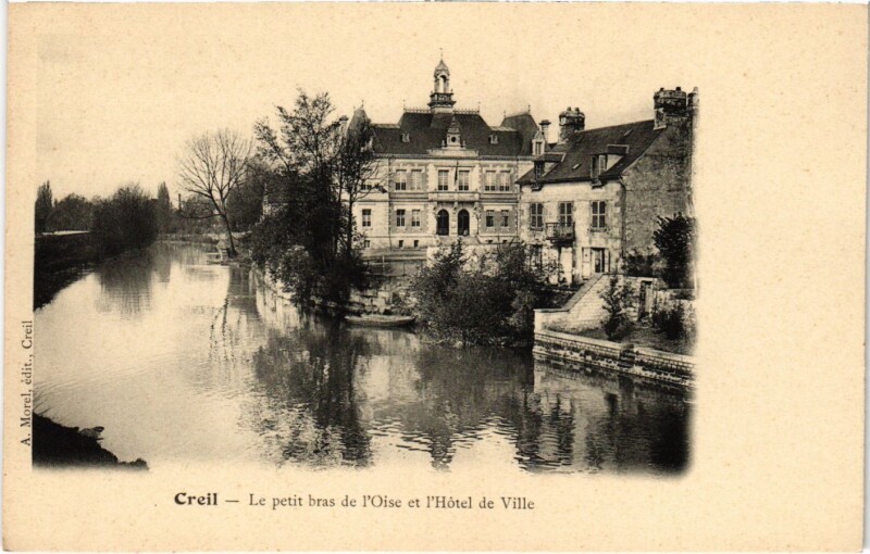 Carte postale ancienne Creil- Le petit bras de l'Oise et Hotel de Ville France à Creil
