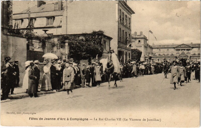 Carte postale ancienne Compiegne - Fetes de Jeanne d'Arc - Le Roi Charles Vii à Compiègne