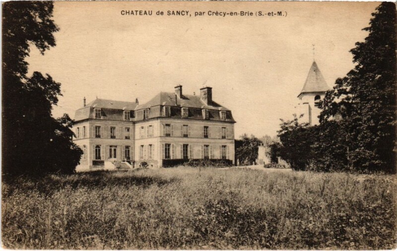 Carte postale ancienne Chateau de Sancy par Crecy-en-Brie à Sancy