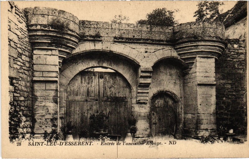 Carte postale ancienne Saint leu d'Esserent- Entree de l'Ancienne Abbaye France à Saint-Leu-d'Esserent